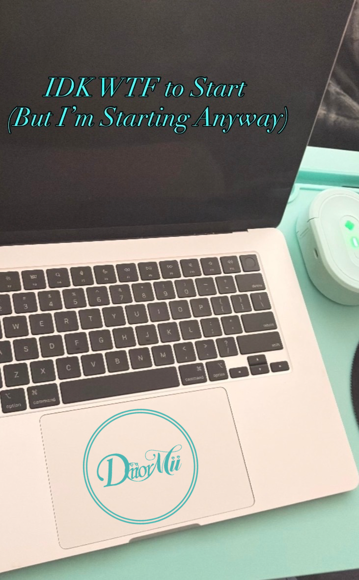 I Want to Start a Business but IDK WTF to Start Guide - DiiorMii